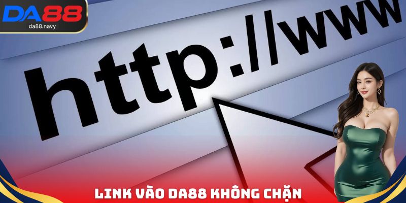 Link Vào DA88 Không Chặn