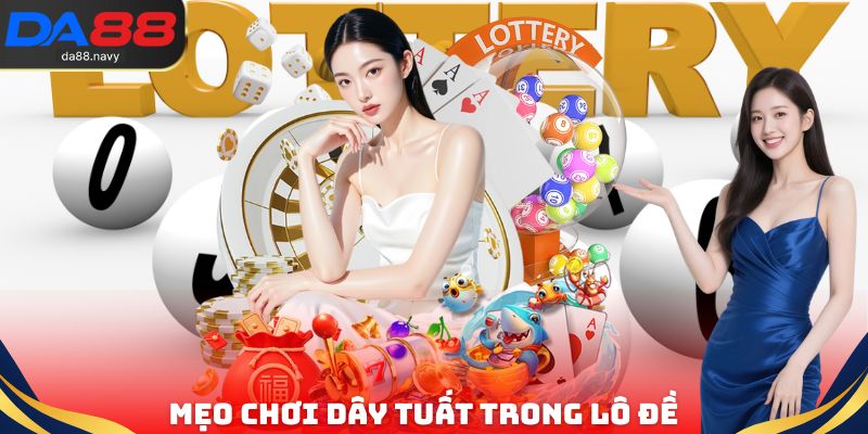 Mẹo chơi Dây tuất trong lô đề