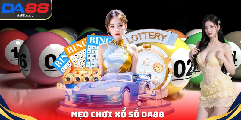 Mẹo chơi Xổ Số DA88