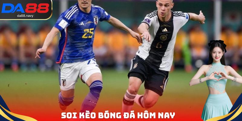 Soi Kèo Bóng Đá Hôm Nay