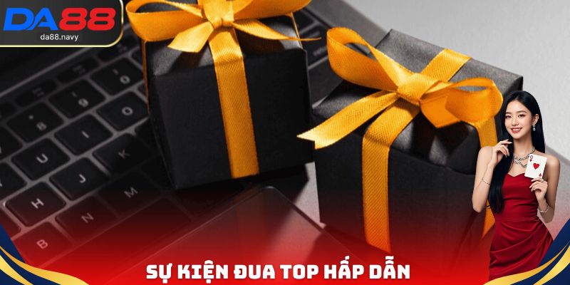 Sự kiện đua top hấp dẫn