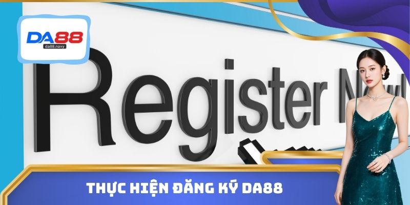 Thực hiện đăng ký DA88
